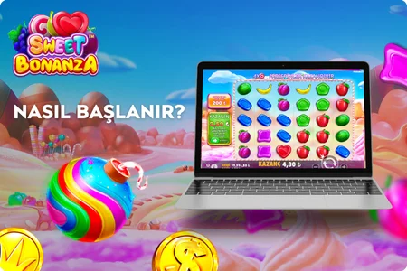 Sweet Bonanza Nasıl Başlanır?